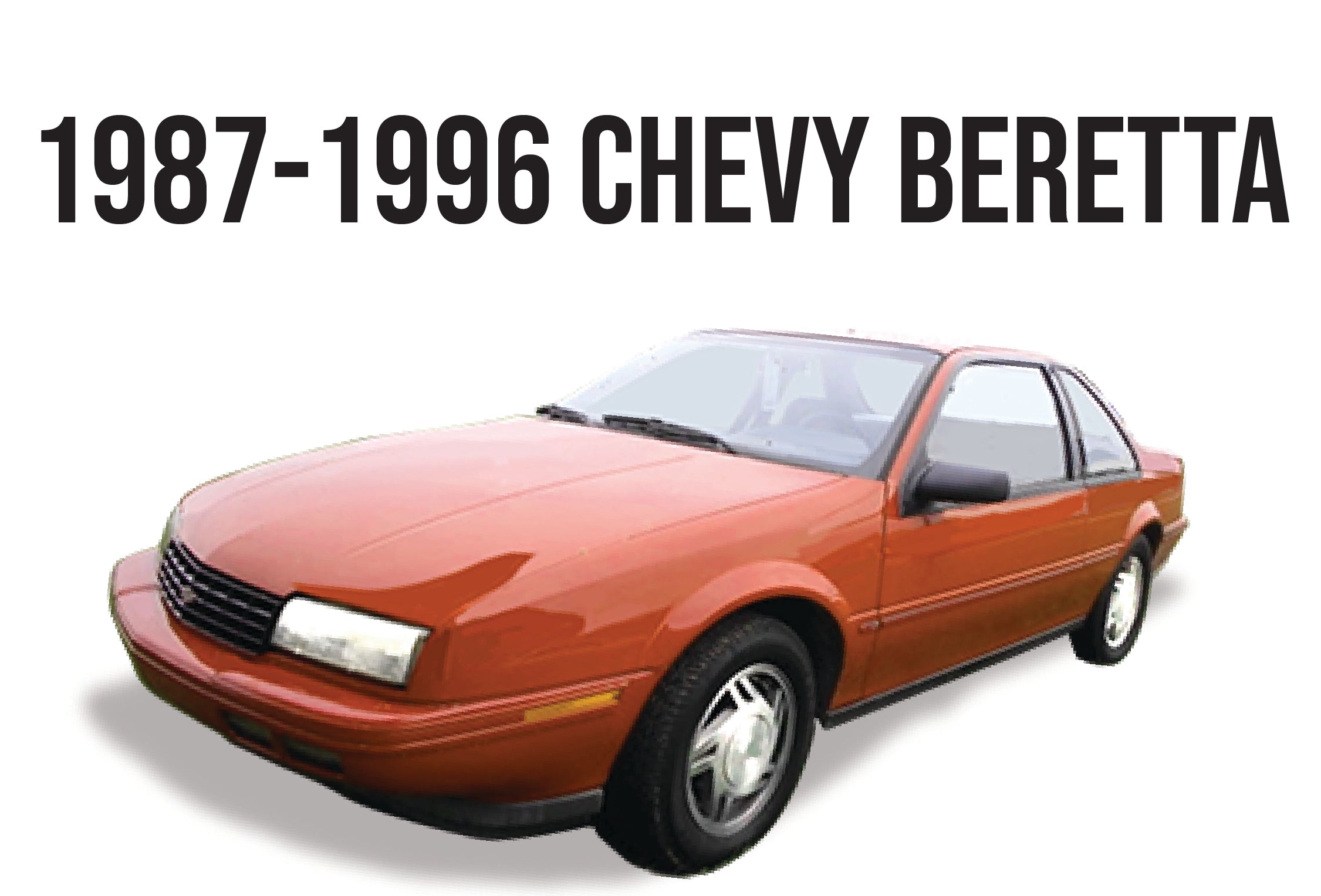 1987-1996 CHEVY BERETTA - Unique Style Racing