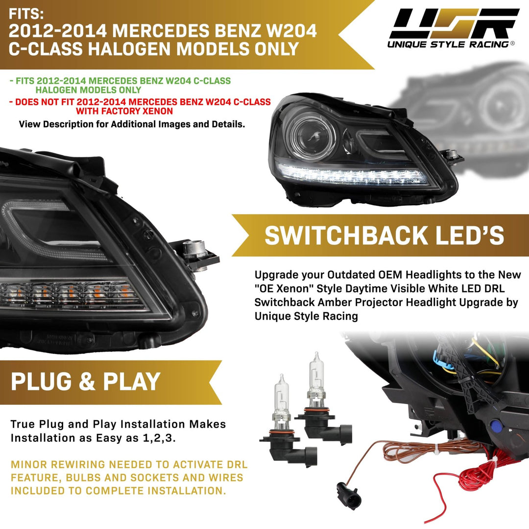 2012 - 2014 Mercedes Benz C Class W204 USR Edition Projector Headlight w/ White LED Strip DRL & Switchback Amber LED Turn Signal Halogen Model